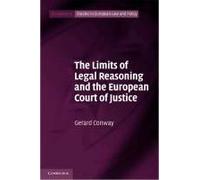 The Limits Of Legal Reasoning And The European Court Of Justice