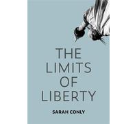 The Limits of Liberty - Conly, Sarah - Oxford university press - ebook (ePub) - Livre