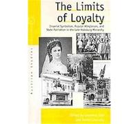 The Limits of Loyalty, Austrian and Habsburg Studies