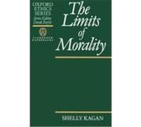 The Limits of Morality, Oxford Ethics Series Shelly Kagan (Auteur)