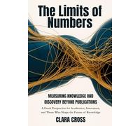 The Limits of Numbers: Measuring Knowledge and Discovery Beyond Publications