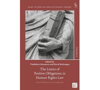 The Limits of Positive Obligations in Human Rights Law: From Protection to Coercion