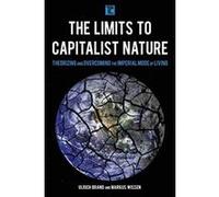 The Limits to Capitalist Nature: Theorizing and Overcoming the Imperial Mode of Living (Transforming Capitalism) - [Version Originale] Inconnu (Auteur)