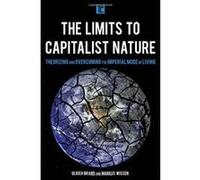The Limits to Capitalist Nature: Theorizing and Overcoming the Imperial Mode of Living (Transforming Capitalism) - [Version Originale] Inconnu (Auteur)
