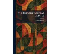 The Lincoln Douglas Debates