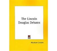 The Lincoln-Douglas Debates Abraham Lincoln (Auteur)