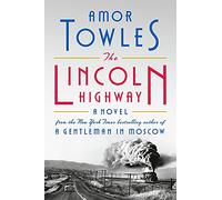The Lincoln Highway: A Novel
