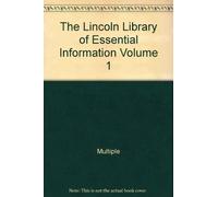 The Lincoln Library of Essential Information Volume 1