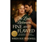 The Line Between Fine and Flawed: A heartfelt BBW and plus-sized love story of vulnerability, desire, and learning to be seen