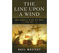 The Line Upon a Wind: The Great War at Sea, 1793-1815