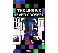 The Line We Never Crossed