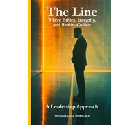 The Line: Where Ethics, Integrity, and Reality Collide