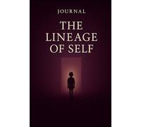 The Lineage of Self: JOURNAL