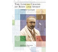 The Linear Chains of Body and Spirit by Prof Giuseppe Calligaris(2015-12-07)