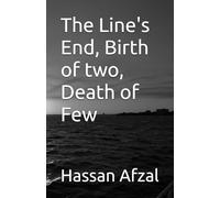 The Line's End, Birth of two, Death of Few