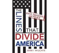 The Lines That Divide America: Race, Protests, And Police
