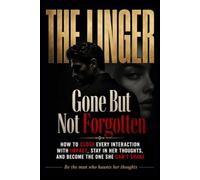 THE LINGER: GONE BUT NOT FORGOTTEN
