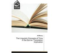The Linguistic Concepts Of Time In The Qur'an: Translation Implication