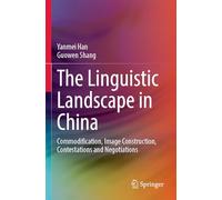 The Linguistic Landscape in China: Commodification, Image Construction, Contestations and Negotiations