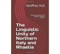The Linguistic Unity Of Northern Italy And Rhaetia: Grammar Of The Padanian Language: Introduction, Phonology