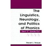 The Linguistics, Neurology, And Politics Of Phonics Steven L. Strauss (Auteur)