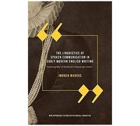 The Linguistics Of Spoken Communication In Early Modern English Writing