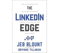 The Linkedin Edge: New Sales Strategies for Unleashing the Power of Linkedin + Ai to Cold Call Less and Sell More