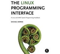The Linux Programming Interface: A Linux and UNIX System Programming Handbook