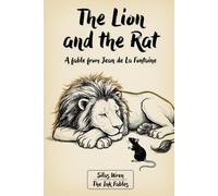 The Lion and the Rat: A fable from Jean de La Fontaine