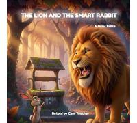 The Lion and the Smart Rabbit: A Classic Fable About Intelligence and Courage