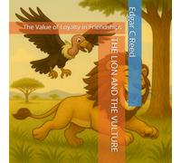 THE LION AND THE VULTURE: The Value of Loyalty in Friendships