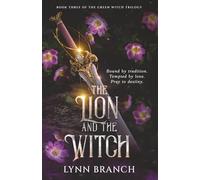 The Lion and The Witch: Book Three of The Green Witch Trilogy