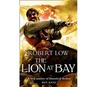 The Lion At Bay (The Kingdom Series) (Paperback) Robert Low, (Auteur)