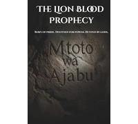 The Lion Blood Prophecy: A Fantasy Adventure of African American Folktales and Tribal Legends