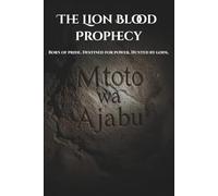 The Lion Blood Prophecy: A Fantasy Adventure of African American Folktales and Tribal Legends
