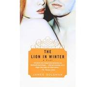 The Lion in Winter James Goldman (Auteur)