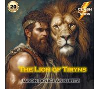 The Lion of Tiryns: A Clash of Gods™ Story