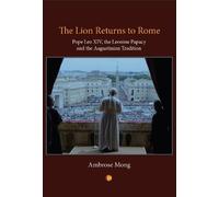 The Lion Returns to Rome: Pope Leo XIV, the Leonine Papacy and the Augustinian Tradition