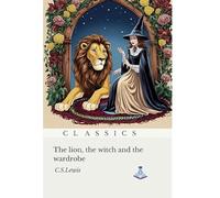 The Lion the Witch and the Wardrobe