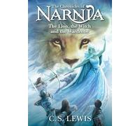 The Lion, the Witch and the Wardrobe: Classic Fantasy Tale for Kids