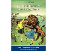 The Lion, the Witch and the Wardrobe: Full-Color Collector’s Edition