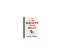 The Lion Tracker's Guide to Life – Harper Collins Publishers