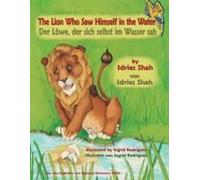 The Lion Who Saw Himself In The Water -- Der Löwe, Der Sich Selbst Im Wasser Sah
