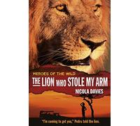 The Lion Who Stole My Arm