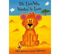 The Lion Who Wanted to Love