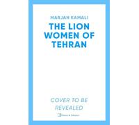 The Lion Women of Tehran: The life-affirming BBC Radio 2 Book Club pick NEUF