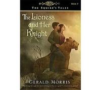 The Lioness and Her Knight, The Squire's Tales Gerald Morris (Auteur)