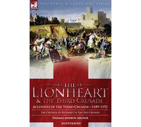 The Lionheart & The Third Crusade
