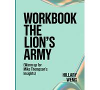The Lion's Army Workbook: Warm up for Mike Thompson's Big insights