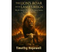 The Lion's Roar and the Lamb's Reign: Micah's Ancient Word and the Crisis of Modern Evangelical Identity